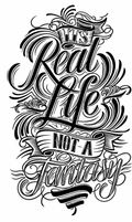 Its Real life not a Fantasy - tatuaje semipermanente de frase