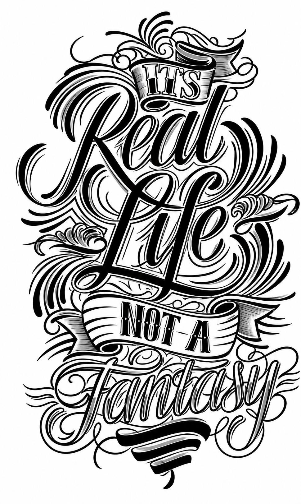 Its Real life not a Fantasy - tatuaje semipermanente de frase